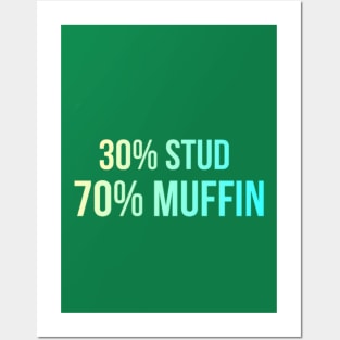 30% Stud 70% Muffin Posters and Art